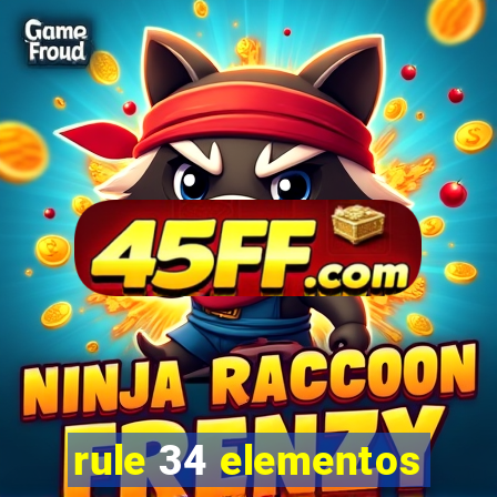 rule 34 elementos
